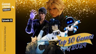 Our Top 10 Games of 2024 - TGLP Ep. 35