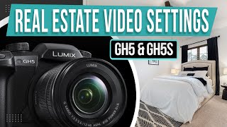 GH5 Real Estate Video Settings