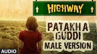 Highway Song Patakha Guddi By AR Rahman (Official) Full Song (Audio) | Alia Bhatt, Randeep Hooda