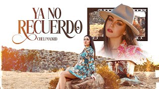 Ya No Recuerdo - ( Oficial) - Cheli Madrid - DEL Records 2021