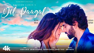 DIL PAAGAL Video Song - Laqshay Kapoor, Roshni Walia | Mukund Suryawanshi | Bhushan Kumar