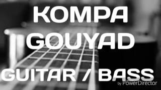 KOMPA GOUYAD | Bass \u0026 Guitare | Official Mix 2016