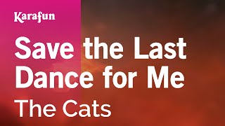 Save the Last Dance for Me - The Cats | Karaoke Version | KaraFun