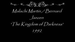 Malachi Martin \u0026 Bernard Janzen 1992 The Kingdom of Darkness