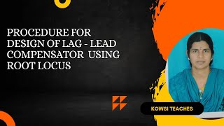 Procedure for design of Lag Lead Compensator using Root Locus