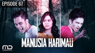 Manusia Harimau - Episode 67