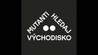 Mutanti Hledaj Východisko - Opěvování Země