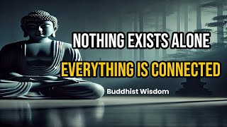 The Buddhist Teaching of Interdependence | Wisdom Buddhist