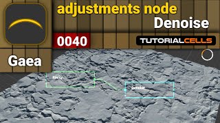 0040. adjustment node ( denoise node ) in Gaea