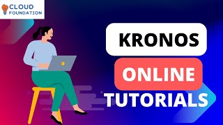 Kronos Training | Kronos Course Content | Kronos Online Tutorials | Kronos | CloudFoundation