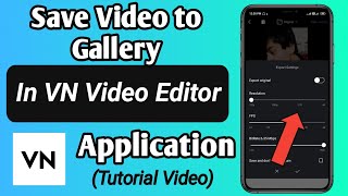 How to Save / Export Video to Gallery in VN Video Editor App