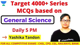 Target 4000+ Series MCQs based on General Science | SSC CGL/CHSL | Yashika Tandon