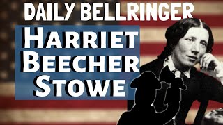 Harriet Beecher Stowe | Daily Bellringer