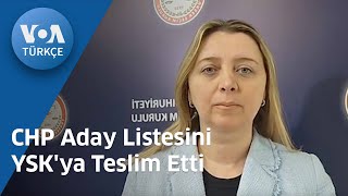 CHP Aday Listesini YSK'ya Teslim Etti| VOA Türkçe