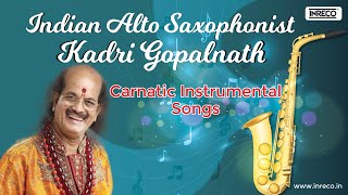 Indian Alto Saxophonist - Kadri Gopalnath | Carnatic Instrumental Songs | Saxophone Classics
