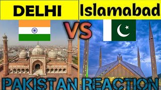 Delhi vs Islamabad City Comparison 2020 | Capital of India and Pakistan | Pakistani Reaction
