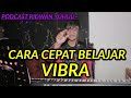 PODCAST RIDWAN YUHUU ~ BELAJAR VIBRA DENGAN CEPAT