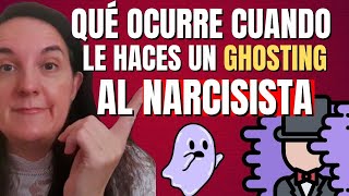 Qué Esperar cuando le haces Ghosting a un Narcisista