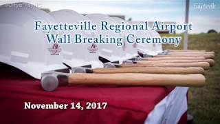 Fayetteville Regional Airport Wall Breaking Ceremony-Nov 14 2017