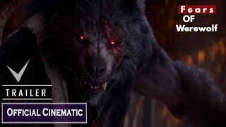 Fears OF Werewolf Official Cinematic Trailer 2022
