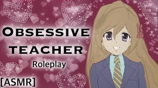 [ASMR] Obsessive Teacher Roleplay