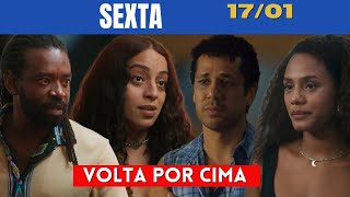 NOVELA VOLTA POR CIMA- Resumo do Capítulo de Hoje 17/01 - SEXTA-FEIRA