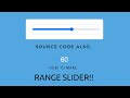 Range Slider in HTML,CSS AND JAVASCRIPT and (Tips also for JavaScript)