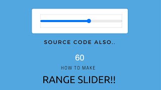 Range Slider in HTML,CSS AND JAVASCRIPT and (Tips also for JavaScript)
