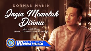 Download Mp3 Dorman Manik - Ingin Memeluk Dirimu | Lagu Terpopuler 2022 (Official Music Video)