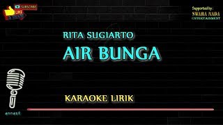 Air Bunga - Karaoke Lirik | Rita Sugiarto