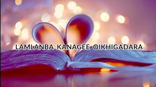 Lamlanba Kanagee Oikhigadara || Official Lyrics || Manipuri Love Song ||