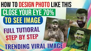 how to design Photo like this Close your eye 70% to see image | Full Tutorial Step by Step