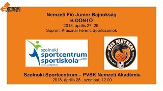 2018.04.28. U18 Szolnoki Sportcentrum – PVSK Nemzeti Akadémia