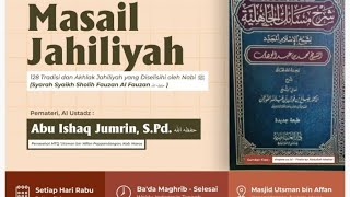 📽 Siaran Langsung\n📚 Masail Jahiliyah\n🎤Ustaz Abu Ishaq Jumrin S.Pd حفظه الله