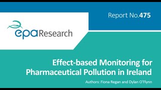 Research 475: Effect-based Monitoring for Pharmaceutical Pollution in Ireland