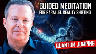 Quantum Jumping Guided Meditation for Parallel Reality Shifting - Dr. Joe dispenza