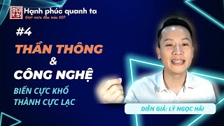 Thần Thông Và Công Nghệ Biến Cực Khổ Thành Cực Lạc !!!