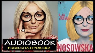 A JA ŻEM JEJ POWIEDZIAŁA Audiobook MP3 - Katarzyna Nosowska ▶ posłuchaj i pobierz całość.