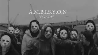 A.M.B.I.S.Y.O.N - EGboy