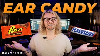 EASY WAYS TO ADD EAR CANDY TO YOUR SONGS 🍬(Instantly Improve Your Productions) | Make Pop Music