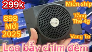 Loa bẫy chim đêm 898 - mới 2025 loại 1. Nhận kiểm tra. 299k miễn ship . Tặng the 4gb cực rẻ