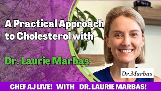 A Practical Approach to Cholesterol with Dr. Laurie Marbas