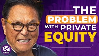 Why private equity is a problem - Robert Kiyosaki, Kim Kiyosaki, Brendan Ballou