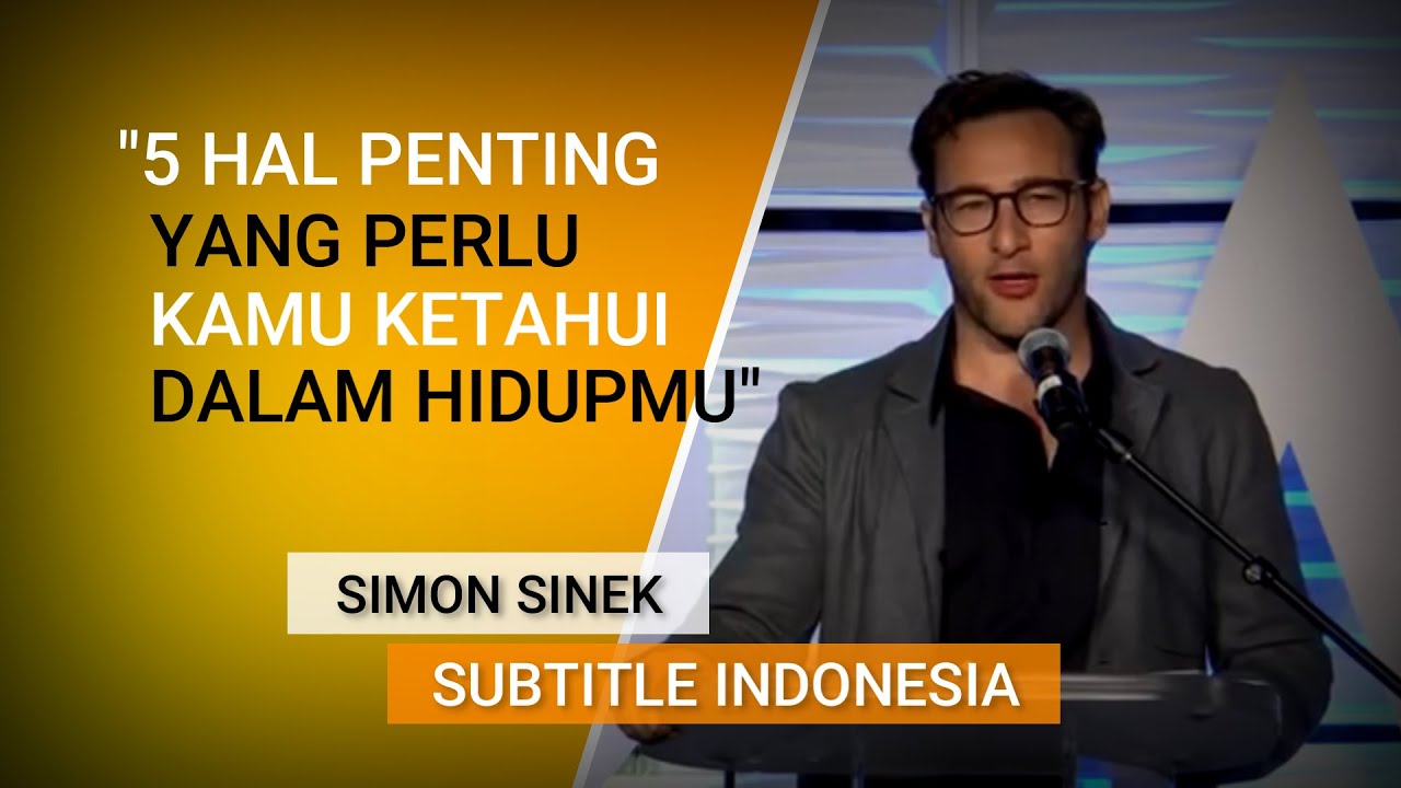 5 Pelajaran Penting Dalam Hidupmu Video Motivasi Simon Sinek
