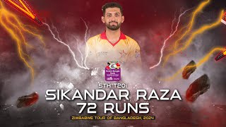 Sikandar Raza's 72 Runs Against Bangladesh  | 5th T20I | Zimbabwe tour of Bangladesh 2024