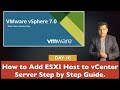 How to add Esxi host to vCenter Server step by step guide | vSphere 7 virtulization.