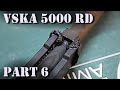 VSKA 5000rd Test// 5000 Rounds Shot (Part 6)