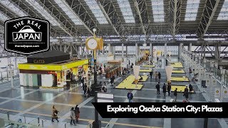 Exploring Osaka Station City: Plazas | The Real Japan | HD