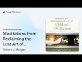 meditations from reclaiming the lost art of… by robert j. morgan · audiobook preview