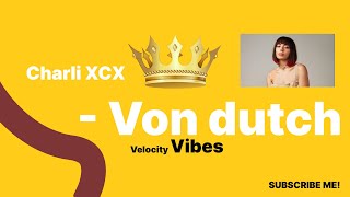 Charli XCX - Von dutch #speedup #CharliXCX #Vondutch